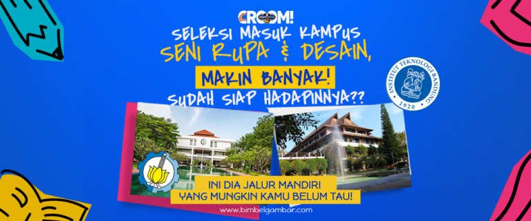 SELEKSI MASUK KAMPUS SENI RUPA DAN DESAIN MAKIN BANYAK! SUDAH SIAP HADAPINNYA??